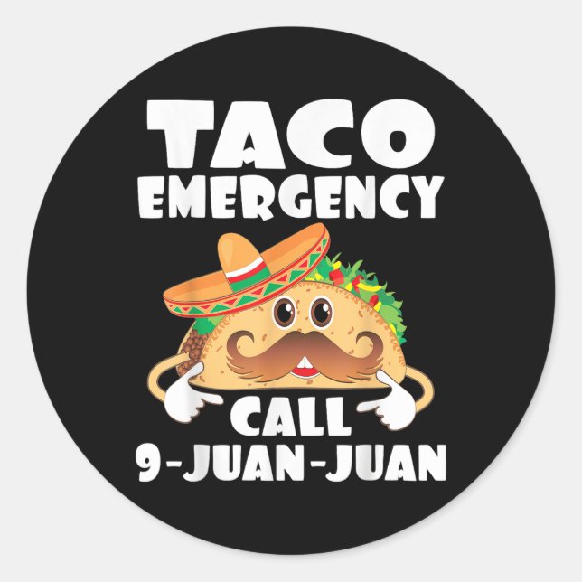 Taco Emergency Call 9 Juan Juan Funny Cinco De May Classic Round Sticker (Front)