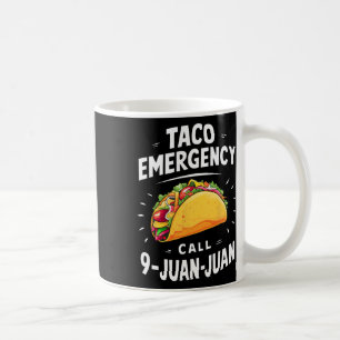 Taco Emergency Call 9 Juan Juan Funny Cinco De May Coffee Mug