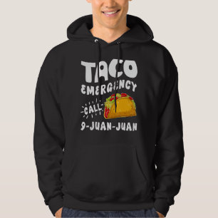 Taco Emergency Call 9 Juan Juan Funny Cinco De May Hoodie