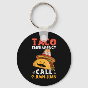 Taco Emergency Call 9 Juan Juan Funny Cinco De May Key Ring