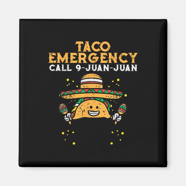 Taco Emergency Call 9 Juan Juan Funny Cinco De May Magnet (Front)