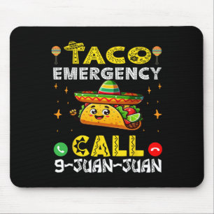 Taco Emergency Call 9 Juan Juan Funny Cinco De May Mouse Mat