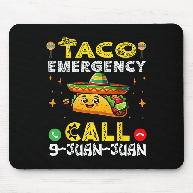 Taco Emergency Call 9 Juan Juan Funny Cinco De May Mouse Mat (Front)