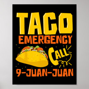 Taco Emergency Call 9 Juan Juan Funny Cinco De May Poster