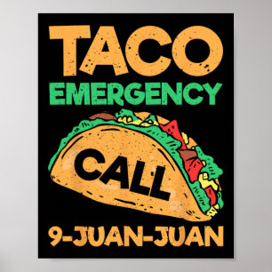 Taco Emergency Call 9 Juan Juan Funny Cinco De May Poster