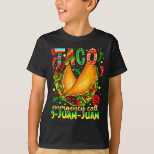 Taco emergency call 9 juan juan funny cinco de T-Shirt