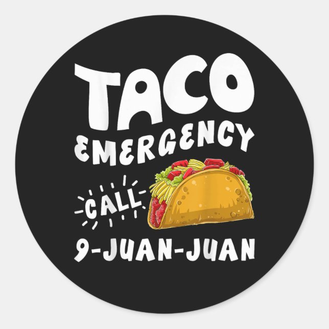  Taco Emergency Call 9 Juan Juan Funny  Classic Round Sticker (Front)