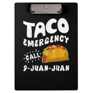 Taco Emergency Call 9 Juan Juan Funny Clipboard