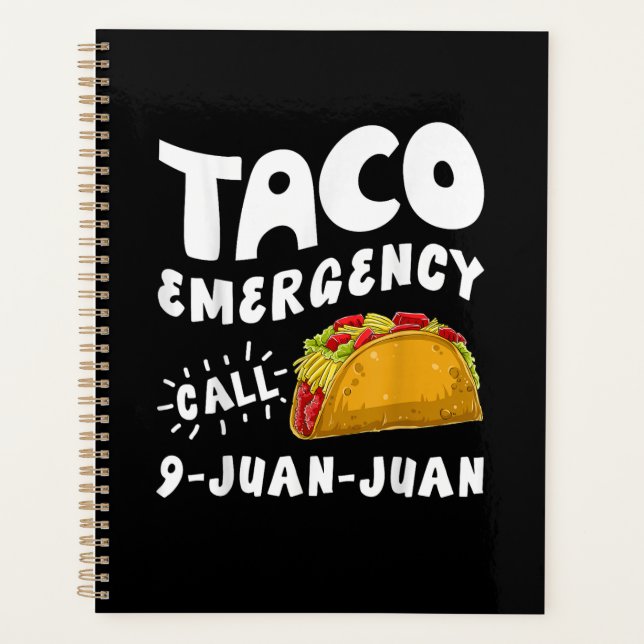  Taco Emergency Call 9 Juan Juan Funny  Planner (Front)