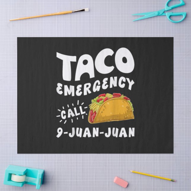  Taco Emergency Call 9 Juan Juan Funny  Tissue Paper (Craft)