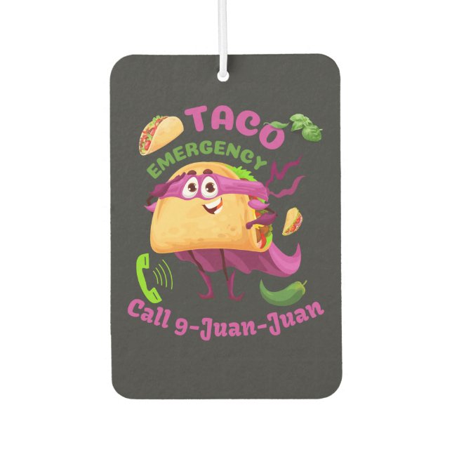 Taco Emergency Call 9 Juan Juan Mexican Food Lover Car Air Freshener (Front)