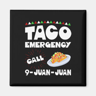 Taco Emergency Call 9 Juan Juan Shirt Funny Cinco Magnet