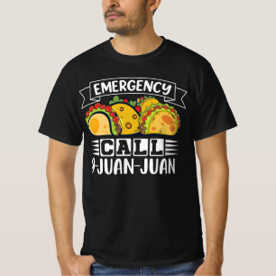 Taco Emergency Call 9 Juan Juan Tacos Lover T-Shirt