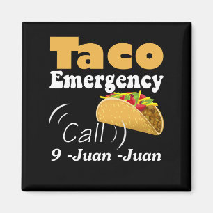 Taco Emergency Call 9 Juan Magnet