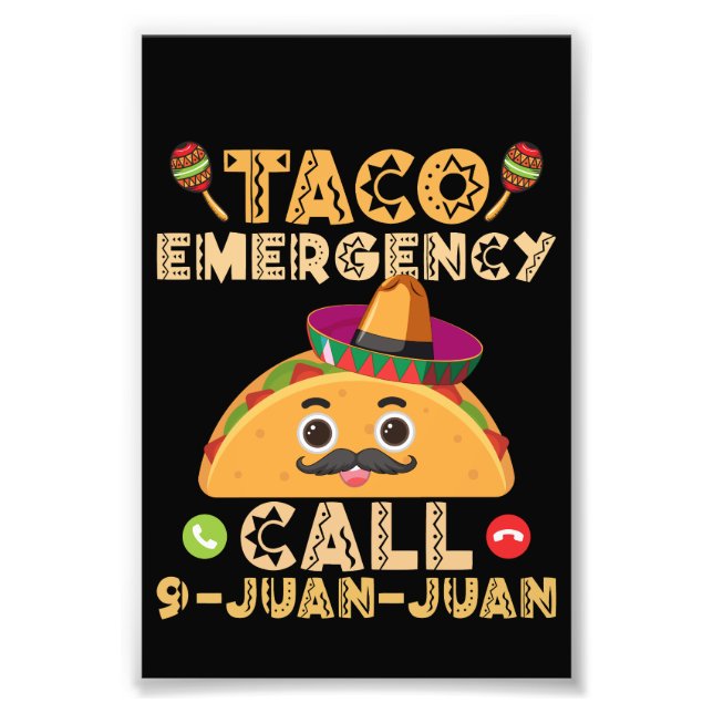 Taco Emergency Call Funny Cinco de Mayo Mexican Photo Print (Front)