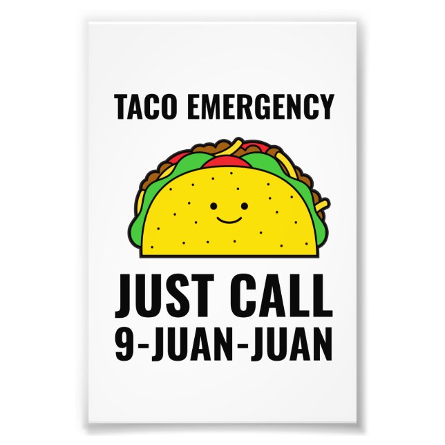 Taco emergency funny tacos Mexican food Photo Print (Front)