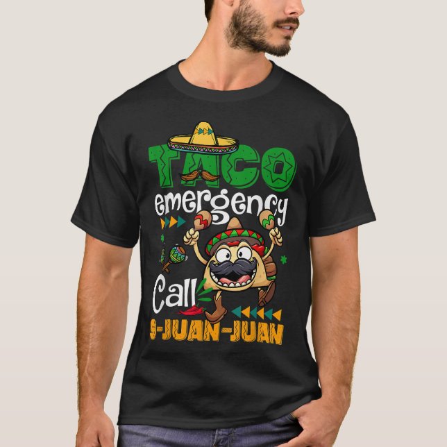 Taco Emergency Tee Call Funny Cinco De Mayo  (Front)