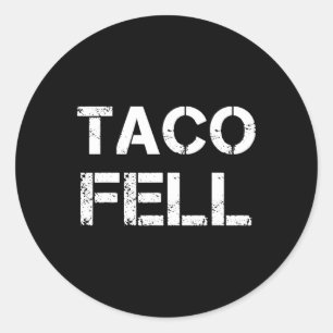Taco Fell Let's Go Taco Funny Tee 2  Classic Round Sticker