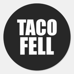 Taco Fell Let's Go Taco Funny Tee 4  Classic Round Sticker