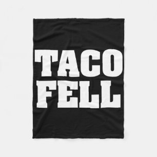 Taco Fell Let's Go Taco Funny Tee  Fleece Blanket