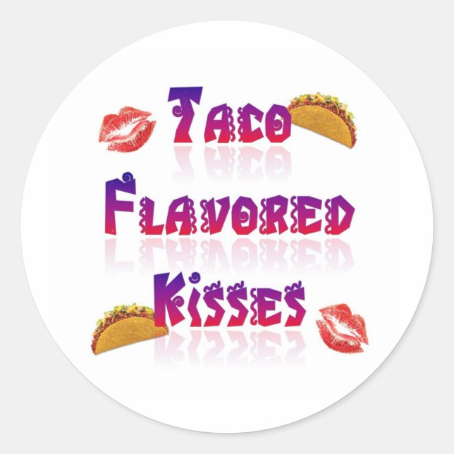 Taco Flavoued Kisses Classic Round Sticker (Front)