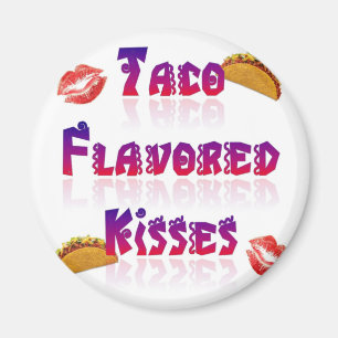 Taco Flavoued Kisses Magnet