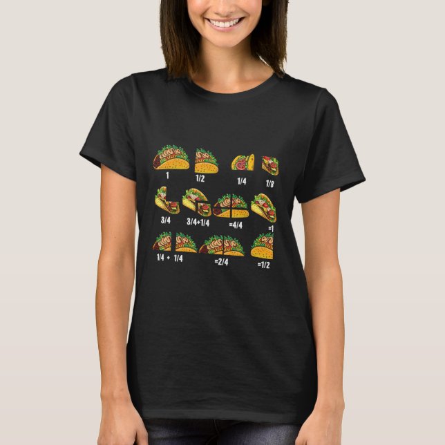 Taco Fraction Math Teachers Back To School Educati T-Shirt (Front)