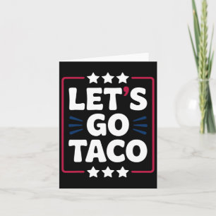 Taco Funny Let's Go Bold Statement Humour Graphic Card