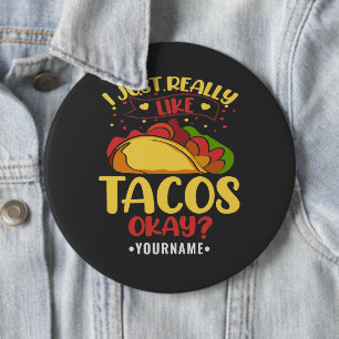 Taco Funny Saying I Just Really Like Tacos 6 Cm Round Badge