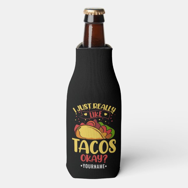 Taco Funny Saying I Just Really Like Tacos Bottle Cooler (Bottle Front)