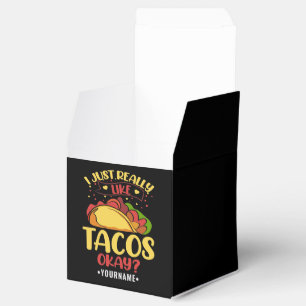Taco Funny Saying I Just Really Like Tacos Favour Box