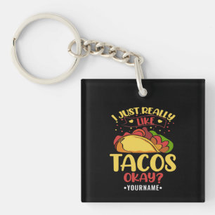 Taco Funny Saying I Just Really Like Tacos Key Ring