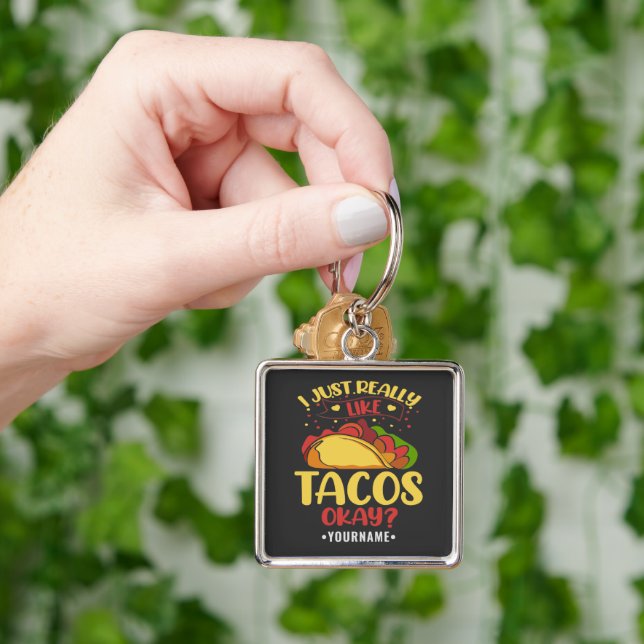 Taco Funny Saying I Just Really Like Tacos Key Ring (Hand)