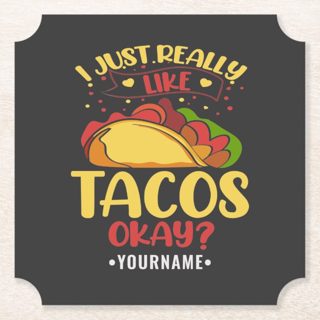 Taco Funny Saying I Just Really Like Tacos Paper Coaster (Front)