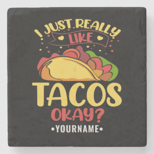 Taco Funny Saying I Just Really Like Tacos Stone Coaster