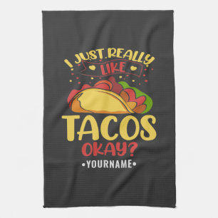 Taco Funny Saying I Just Really Like Tacos Tea Towel