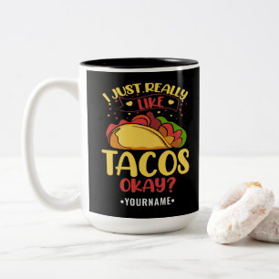 Taco Funny Saying I Just Really Like Tacos Two-Tone Coffee Mug