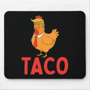Taco, Funny Taco, Trump Always Chickens Out Mouse Mat