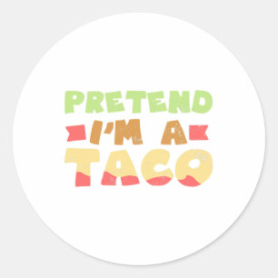 Taco Halloween Costume Design Pretend I'm A Gift  Classic Round Sticker