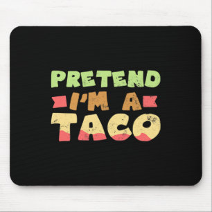 Taco Halloween Costume Design Pretend I'm A Gift Mouse Mat