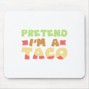 Taco Halloween Costume Design Pretend I'm A Gift Mouse Mat