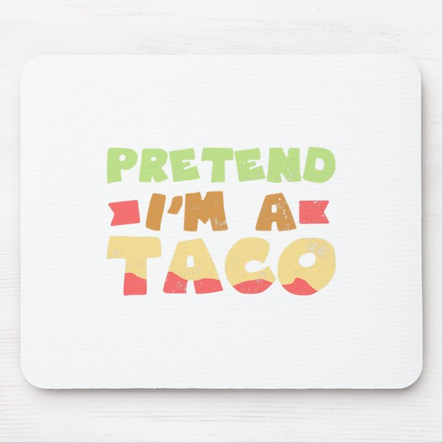 Taco Halloween Costume Design Pretend I'm A Gift  Mouse Mat (Front)