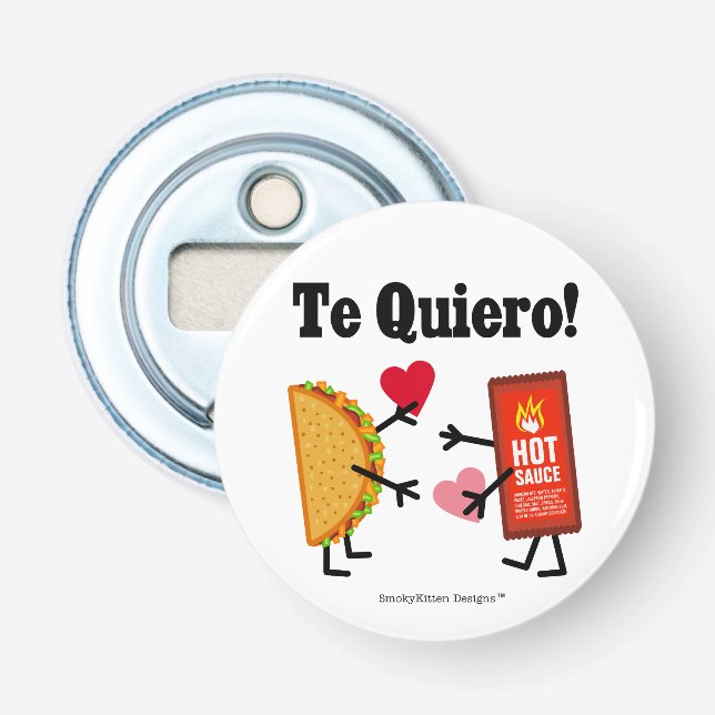 Taco & Hot Sauce - Te Quiero! (I Love You!) Bottle Opener (Front)