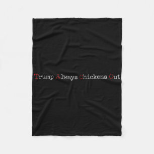 Taco Humour Funny Trump Always Chickens Out T.a.c. Fleece Blanket