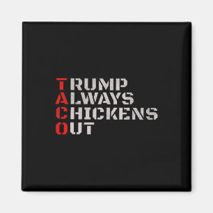 Taco Humour, Trump Always Chickens Out Magnet