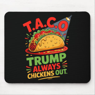 Taco Humour Trumps Always Chicken Out Taco America Mouse Mat