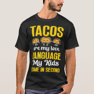 Taco Lover Mom Love Language My Kids Come in Secon T-Shirt