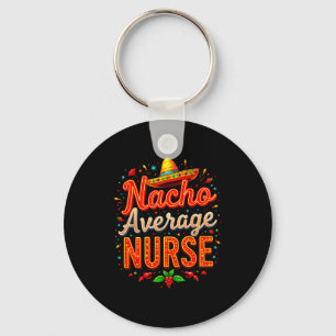 Taco lover nurse cinco de mayo fiesta for rns key ring