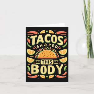 Taco Lover Tacos Tacos Shaped This Body Card
