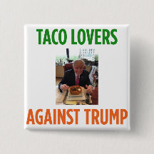 Taco Lovers Against Trump - Anti-Trump button